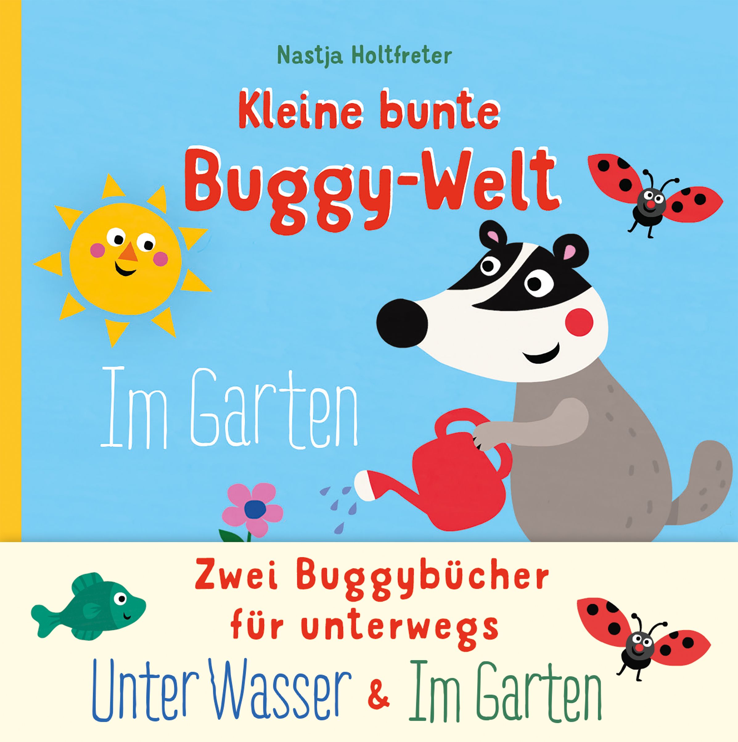 Kleine bunte Buggy-Welt - Unter Wasser & Im Garten